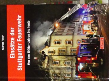 Einsätze der Stuttgarter Feuerwehr von 1990 bis heute Buch SONDERPREIS