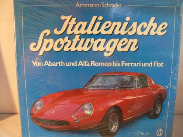 Italienische Sportwagen Von Abarth und Alfa Romeo bis Ferrari und Fiat Band 1